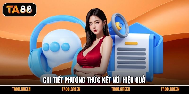 Chi tiết phương thức kết nối hiệu quả
