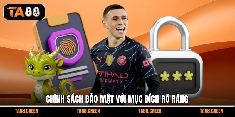 Chính sách bảo mật với mục đích rõ ràng