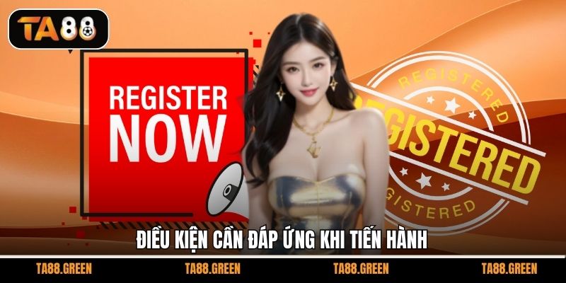 Điều kiện cần đáp ứng khi tiến hành