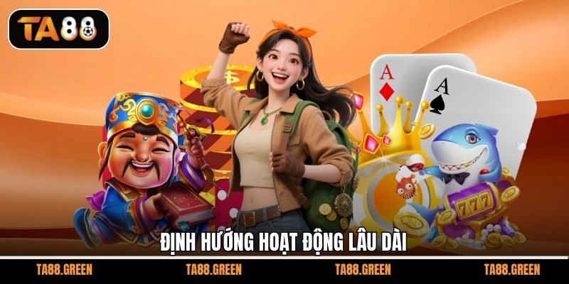 Định hướng hoạt động lâu dài