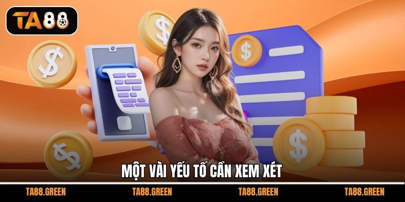 Một vài yếu tố cần xem xét