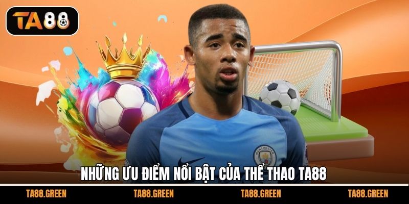 Những ưu điểm nổi bật của thể thao TA88